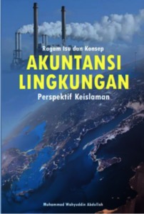 Ragam Isu Dan Konsep Akuntansi Lingkungan Perspektif Keislaman